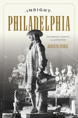 cover of Insight Philadelphia: Historical Essays Illustrated