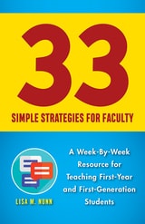 cover of 33 Simple Strategies for Faculty: A Week-by-Week Resource for Teaching First-Year and First-Generation Students