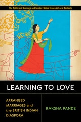cover of Learning to Love: Arranged Marriages and the British Indian Diaspora
