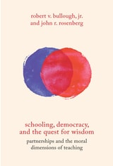 cover of Schooling, Democracy, and the Quest for Wisdom: Partnerships and the Moral Dimensions of Teaching