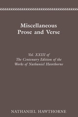 cover of The Centenary Edition of the Works of Nathaniel Hawthorne: MISCELLANEOUS PROSE AND VERSE