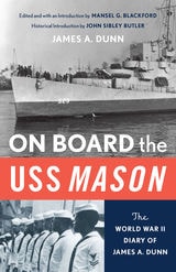 cover of ON BOARD THE USS MASON: THE WORLD WAR II DIARY OF JAMES A. DUNN