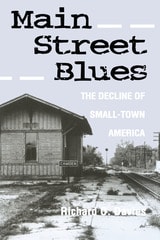 cover of MAIN STREET BLUES: THE DECLINE OF SMALL-TOWN AMERICA