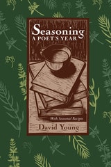 cover of SEASONING: A Poet’s Year, with Seasonal Recipes