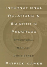 cover of International Relations and Scientific Progress: STRUCTURAL REALISM RECONSIDERED