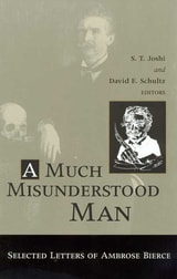 cover of MUCH MISUNDERSTOOD MAN: SELECTED LETTERS OF AMBROSE BIERCE