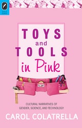 cover of Toys and Tools in Pink: Cultural Narratives of Gender, Science, and Technology