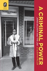 cover of A Criminal Power: James Baldwin and the Law