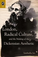 cover of London, Radical Culture, and the Making of the Dickensian Aesthetic