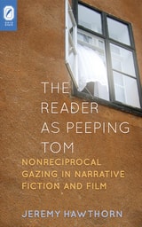 cover of The Reader as Peeping Tom: Nonreciprocal Gazing in Narrative Fiction and Film
