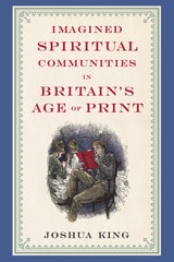 cover of Imagined Spiritual Communities in Britain's Age of Print