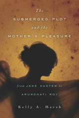 cover of The Submerged Plot and the Mother's Pleasure from Jane Austen to Arundhati Roy