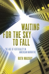 cover of Waiting for the Sky to Fall: The Age of Verticality in American Narrative