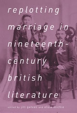 cover of Replotting Marriage in Nineteenth-Century British Literature