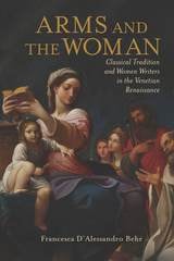 cover of Arms and the Woman: Classical Tradition and Women Writers in the Venetian Renaissance
