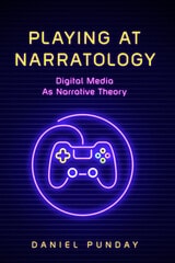 cover of Playing at Narratology: Digital Media as Narrative Theory