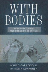 cover of With Bodies: Narrative Theory and Embodied Cognition