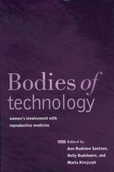 cover of BODIES OF TECHNOLOGY: Women’s Involvement with Reproductive Medicine
