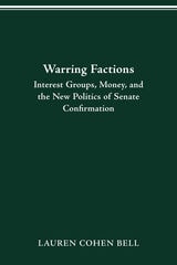 cover of WARRING FACTIONS: INTEREST GROUPS, MONEY, SENATE CONFIRMATION