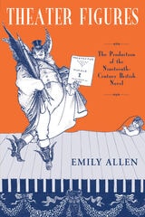 cover of THEATER FIGURES: The Production of the Nineteenth-Century British Novel