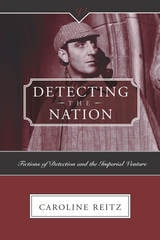 cover of DETECTING THE NATION: FICTIONS OF DETECTION AND THE IMPERIAL VENTURE