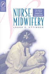 cover of NURSE-MIDWIFERY: THE BIRTH OF A NEW AMERICAN PROFESSION
