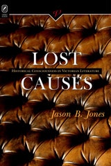 cover of LOST CAUSES: Historical Consciousness in Victorian Literature