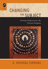 cover of Changing the Subject: Writing Women across the African Diaspora
