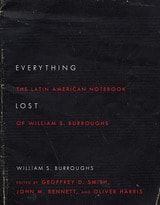 cover of Everything Lost: The Latin American Notebook of William S. Burroughs, Revised Edition