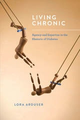 cover of Living Chronic: Agency and Expertise in the Rhetoric of Diabetes
