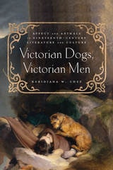 cover of Victorian Dogs, Victorian Men: Affect and Animals in Nineteenth-Century Literature and Culture