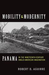 cover of Mobility and Modernity: Panama in the Nineteenth-Century Anglo-American Imagination