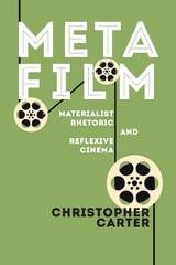 cover of Metafilm: Materialist Rhetoric and Reflexive Cinema