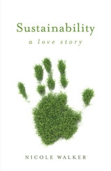 cover of Sustainability: A Love Story