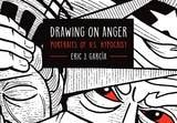 cover of Drawing on Anger: Portraits of U.S. Hypocrisy