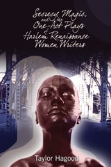 cover of Secrecy, Magic, and the One-Act Plays of Harlem Renaissance Women Writers
