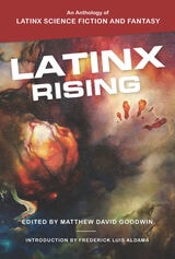 cover of Latinx Rising: An Anthology of Latinx Science Fiction and Fantasy