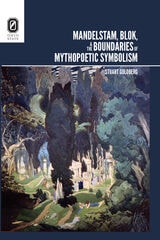 cover of Mandelstam, Blok, and the Boundaries of Mythopoetic Symbolism