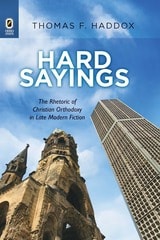 cover of Hard Sayings: The Rhetoric of Christian Orthodoxy in Late Modern Fiction