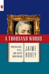 cover of A THOUSAND WORDS: PORTRAITURE, STYLE, AND QUEER MODERNISM