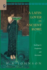 cover of A Latin Lover in Ancient Rome: Readings in Propertius and His Genre