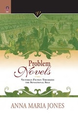 cover of PROBLEM NOVELS: VICTORIAN FICTION THEORIZES THE SENSATIONAL SELF
