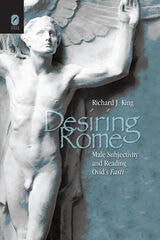 cover of DESIRING ROME: Male Subjectivity and Reading Ovid’s Fasti