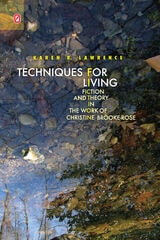 cover of Techniques for Living: Fiction and Theory in the Work of Christine Brooke-Rose
