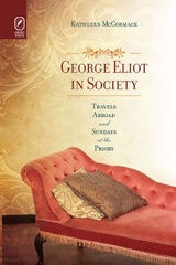 cover of George Eliot in Society: Travels Abroad and Sundays at the Priory