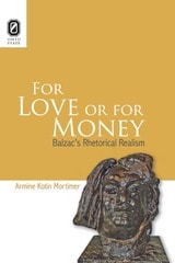 cover of For Love or for Money: Balzac's Rhetorical Realism