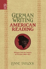 cover of German Writing, American Reading: Women and the Import of Fiction, 1866–1917