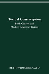 cover of Textual Contraception: Birth Control and Modern American Fiction