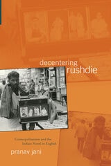 cover of Decentering Rushdie: Cosmopolitanism and the Indian Novel in English