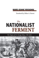cover of NATIONALIST FERMENT: ORIGINS OF U.S. FOREIGN POLICY, 1789-1812